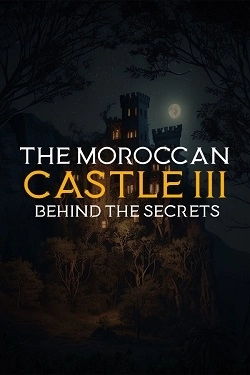 The Moroccan Castle 3 : Behind The Secrets