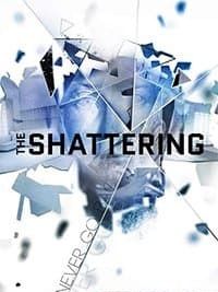 The Shattering